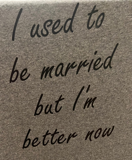 I used to be married